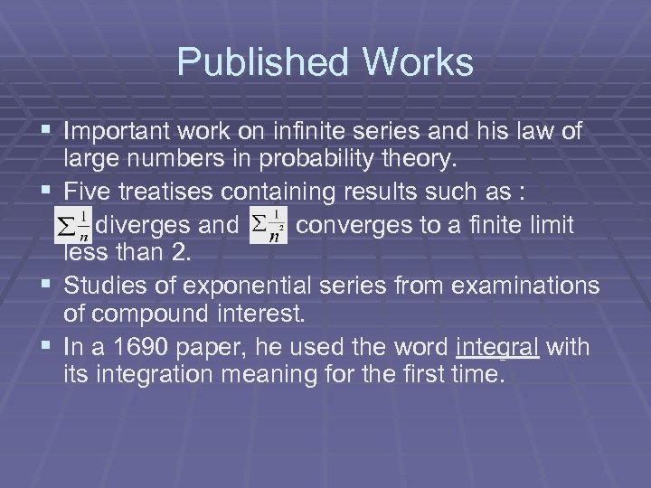 Published Works § Important work on infinite series and his law of large numbers