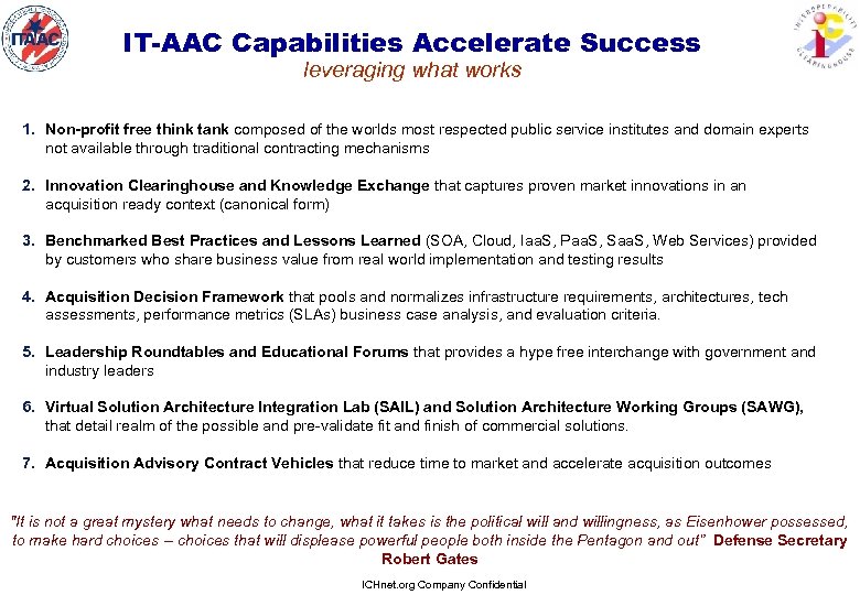 IT-AAC Capabilities Accelerate Success leveraging what works 1. Non-profit free think tank composed of