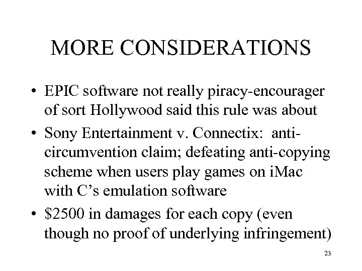 MORE CONSIDERATIONS • EPIC software not really piracy-encourager of sort Hollywood said this rule