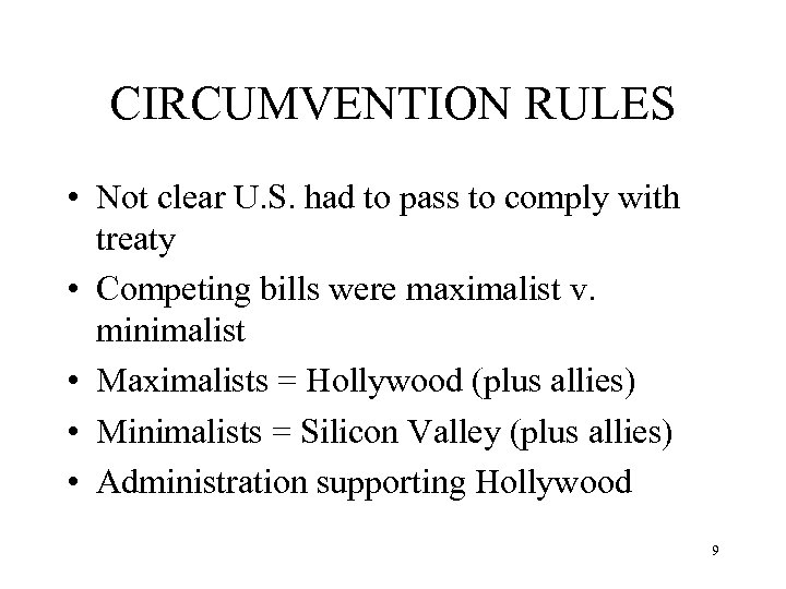 CIRCUMVENTION RULES • Not clear U. S. had to pass to comply with treaty