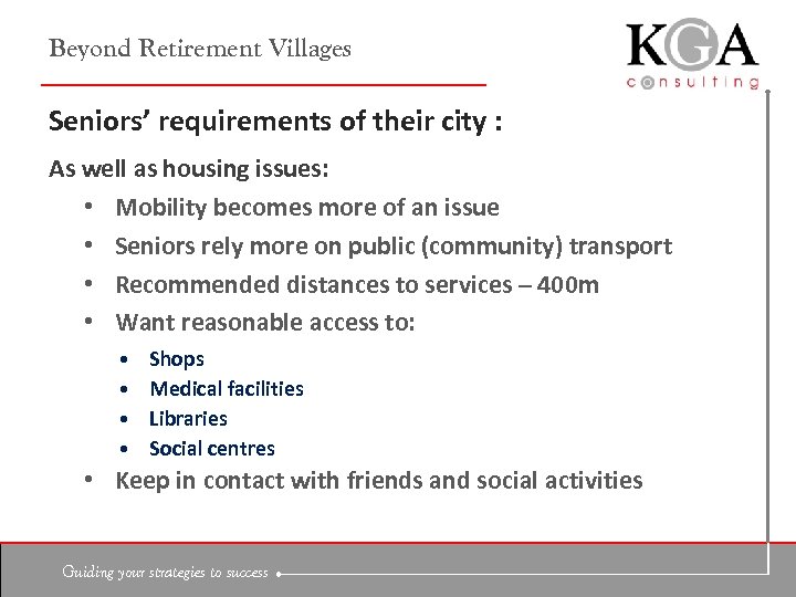 Beyond Retirement Villages Seniors’ requirements of their city : As well as housing issues: