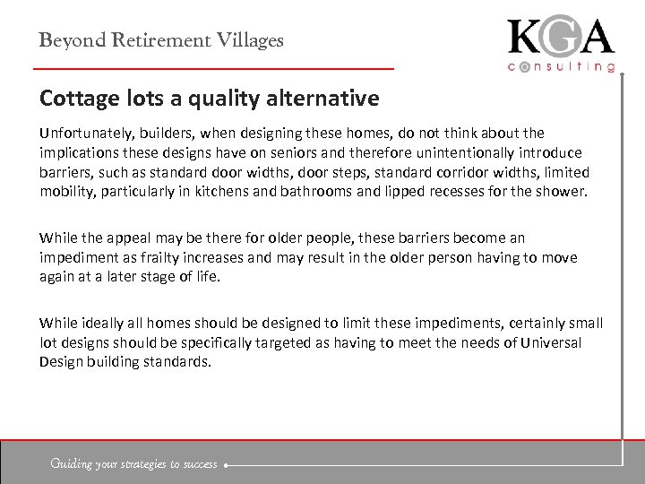 Beyond Retirement Villages Cottage lots a quality alternative Unfortunately, builders, when designing these homes,