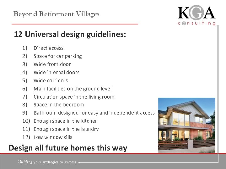 Beyond Retirement Villages 12 Universal design guidelines: 1) 2) 3) 4) 5) 6) 7)