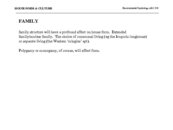 HOUSE FORM & CULTURE Environmental Psychology ARC 359 FAMILY family structure will have a