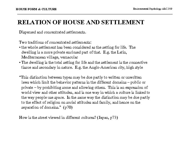 HOUSE FORM & CULTURE Environmental Psychology ARC 359 RELATION OF HOUSE AND SETTLEMENT Dispersed