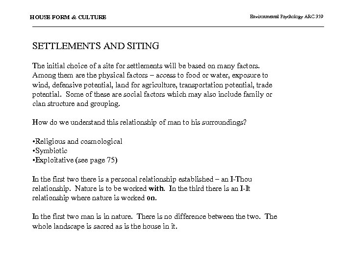 HOUSE FORM & CULTURE Environmental Psychology ARC 359 SETTLEMENTS AND SITING The initial choice