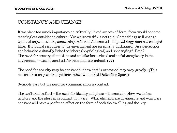 HOUSE FORM & CULTURE Environmental Psychology ARC 359 CONSTANCY AND CHANGE If we place