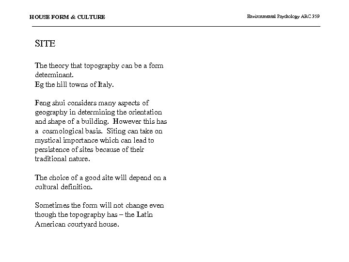 HOUSE FORM & CULTURE SITE The theory that topography can be a form determinant.