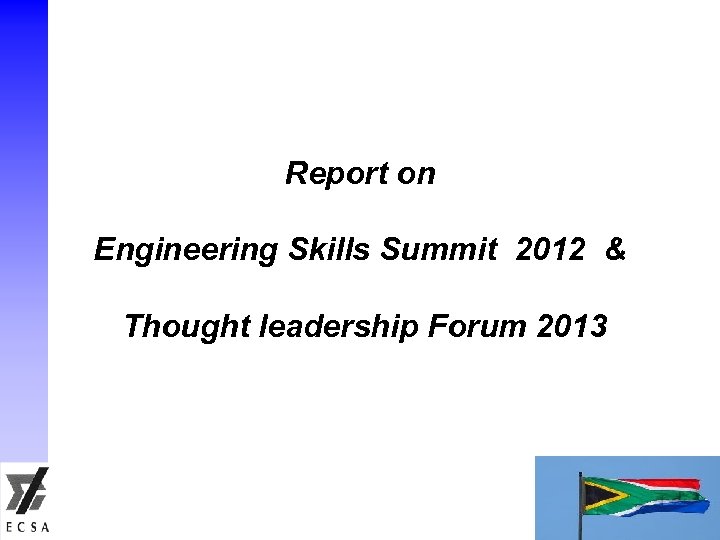 Report on Engineering Skills Summit 2012 & Thought leadership Forum 2013 