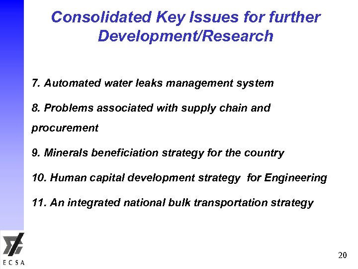 Consolidated Key Issues for further Development/Research 7. Automated water leaks management system 8. Problems