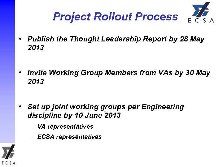 Project Rollout Process • Publish the Thought Leadership Report by 28 May 2013 •
