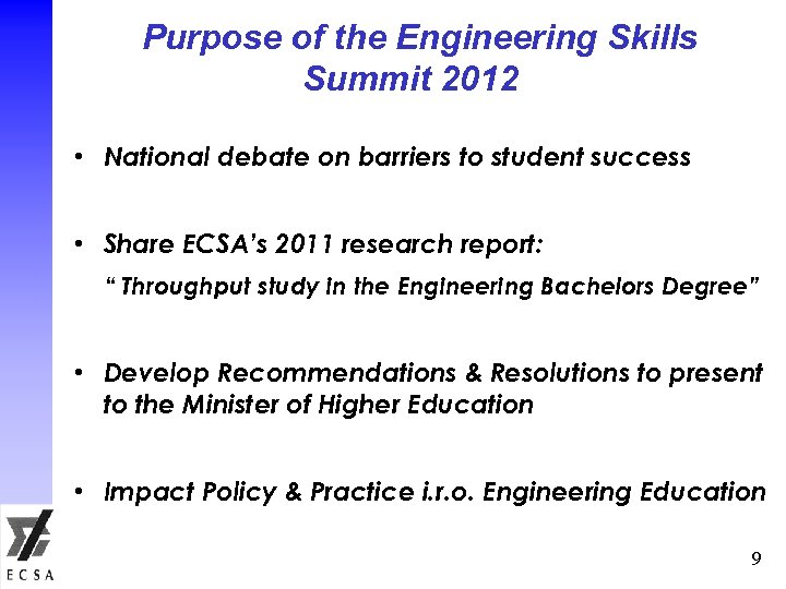 Purpose of the Engineering Skills Summit 2012 • National debate on barriers to student
