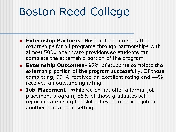Boston Reed College n n n Externship Partners- Boston Reed provides the externships for