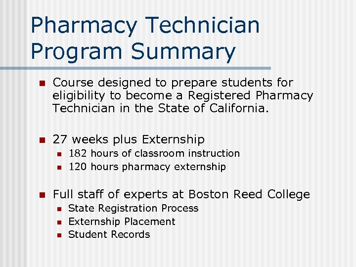 Pharmacy Technician Program Summary n Course designed to prepare students for eligibility to become
