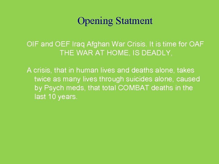 Opening Statment OIF and OEF Iraq Afghan War Crisis. It is time for OAF
