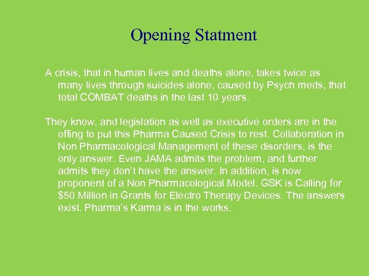Opening Statment A crisis, that in human lives and deaths alone, takes twice as