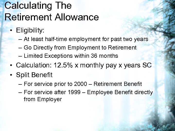 Calculating The Retirement Allowance • Eligibility: – At least half-time employment for past two
