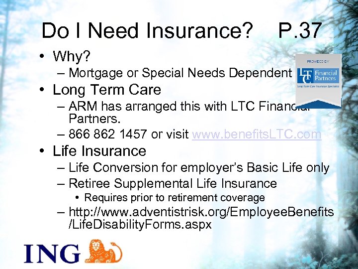 Do I Need Insurance? P. 37 • Why? – Mortgage or Special Needs Dependent