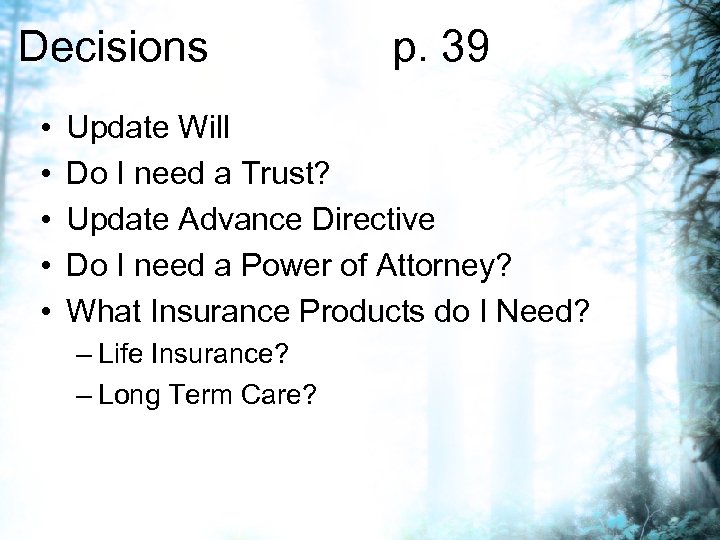Decisions p. 39 • • • Update Will Do I need a Trust? Update