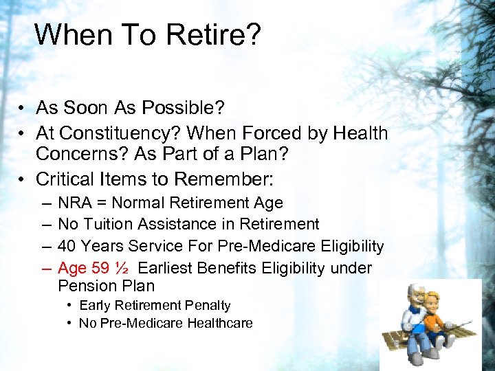 When To Retire? • As Soon As Possible? • At Constituency? When Forced by
