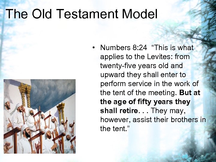 The Old Testament Model • Numbers 8: 24 “This is what applies to the