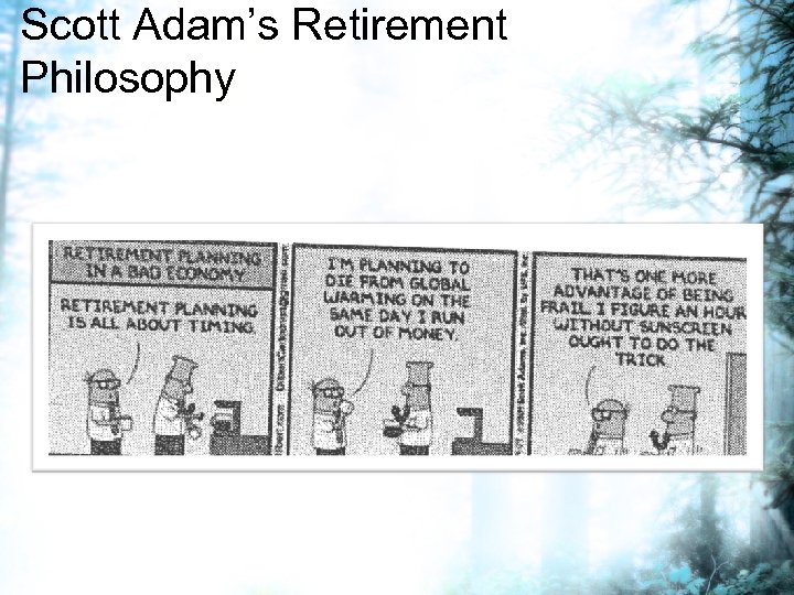 Scott Adam’s Retirement Philosophy 