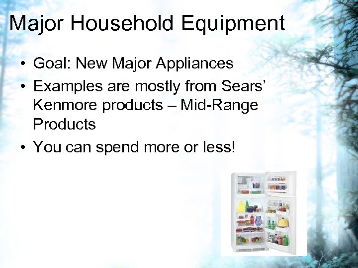 Major Household Equipment • Goal: New Major Appliances • Examples are mostly from Sears’