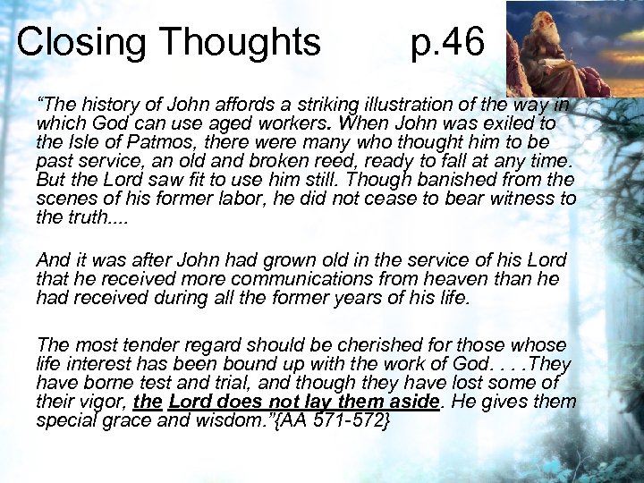 Closing Thoughts p. 46 “The history of John affords a striking illustration of the