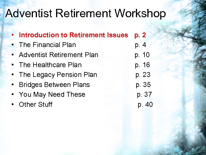 Adventist Retirement Workshop • • Introduction to Retirement Issues p. 2 The Financial Plan