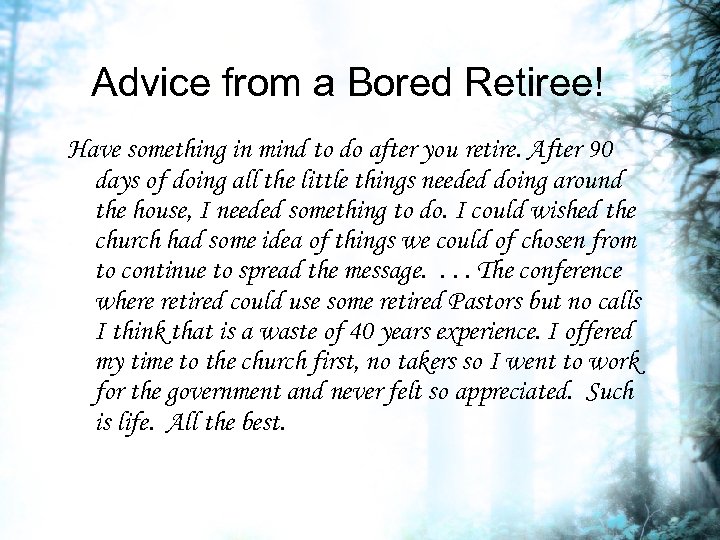 Advice from a Bored Retiree! Have something in mind to do after you retire.