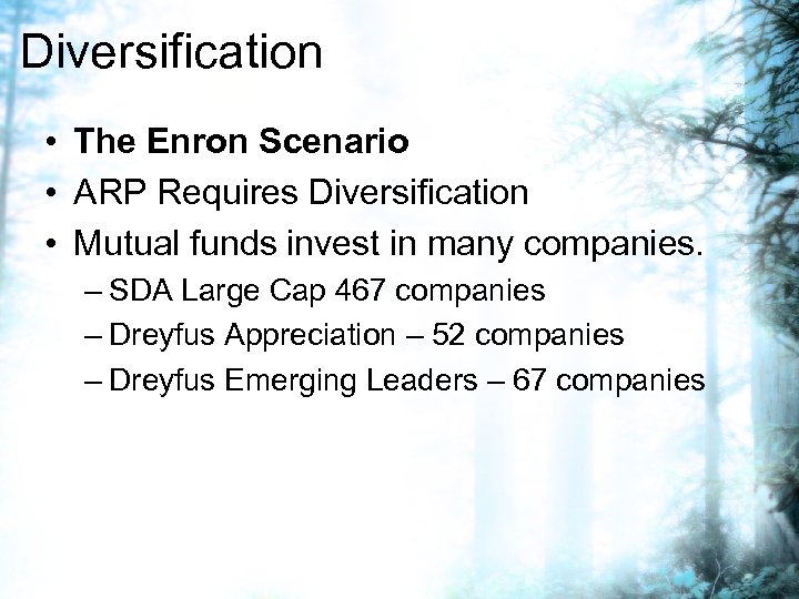 Diversification • The Enron Scenario • ARP Requires Diversification • Mutual funds invest in