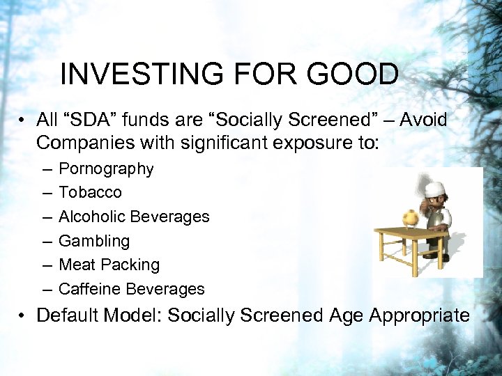INVESTING FOR GOOD • All “SDA” funds are “Socially Screened” – Avoid Companies with