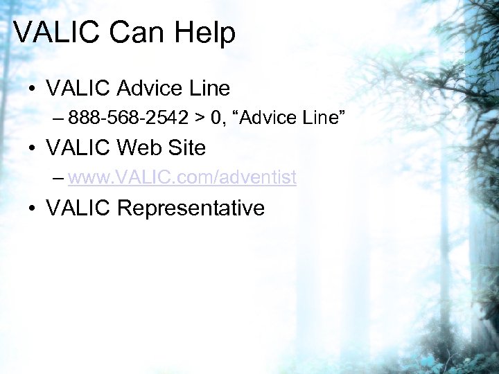 VALIC Can Help • VALIC Advice Line – 888 -568 -2542 > 0, “Advice