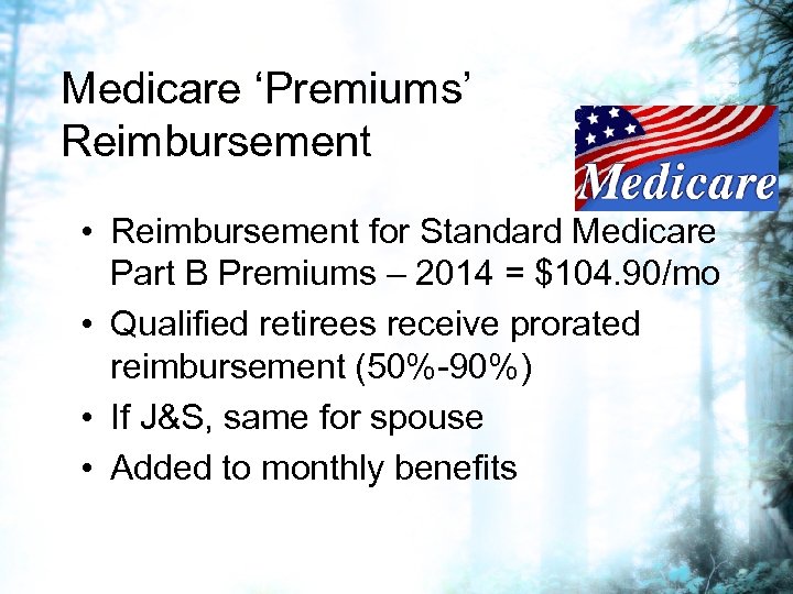 Medicare ‘Premiums’ Reimbursement • Reimbursement for Standard Medicare Part B Premiums – 2014 =