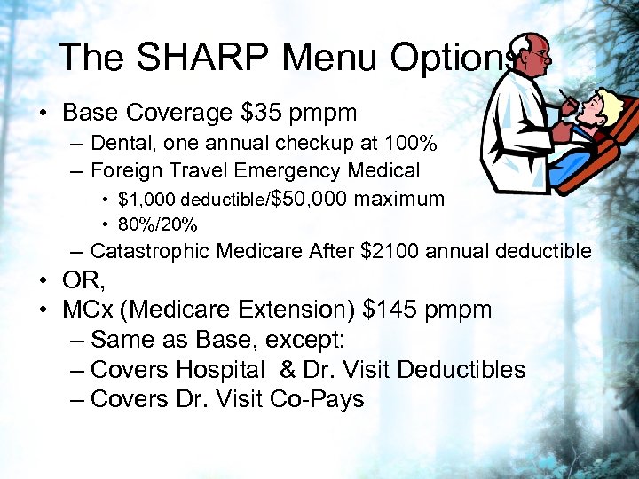 The SHARP Menu Options • Base Coverage $35 pmpm – Dental, one annual checkup
