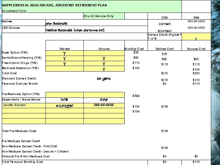 SUPPLEMENTAL HEALTHCARE, ADVENTIST RETIREMENT PLAN Enrollment Form Retiree J&S Spouse Church Service Only DOB