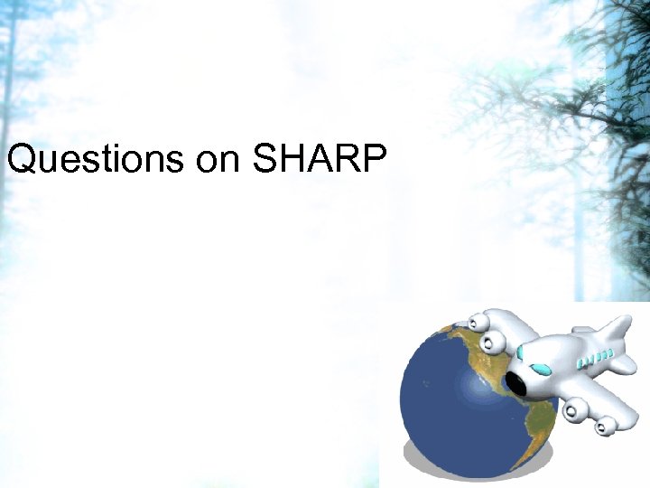Questions on SHARP 