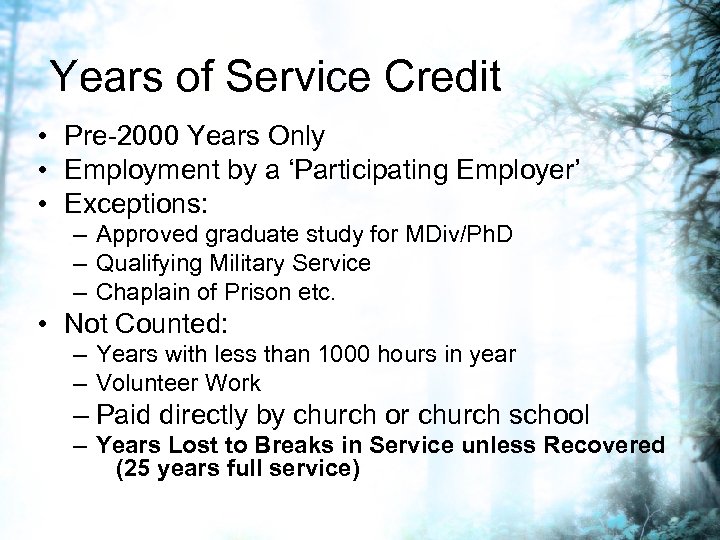Years of Service Credit • Pre-2000 Years Only • Employment by a ‘Participating Employer’