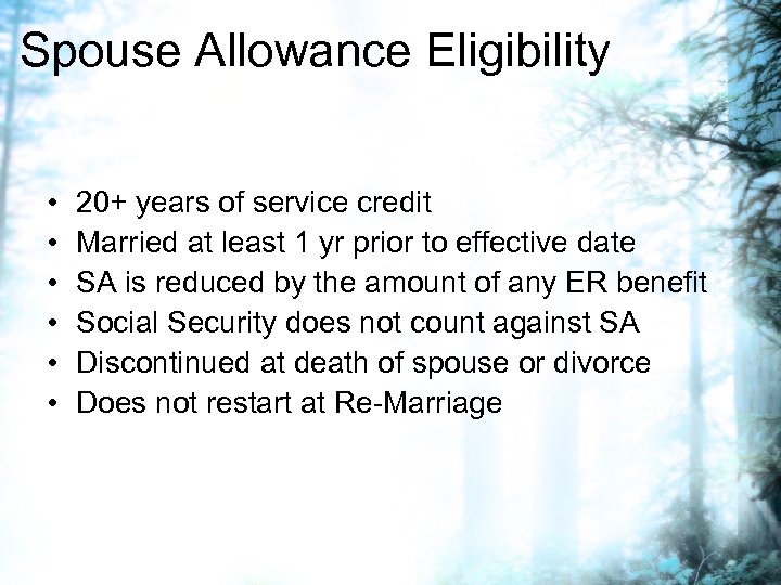 Spouse Allowance Eligibility • • • 20+ years of service credit Married at least