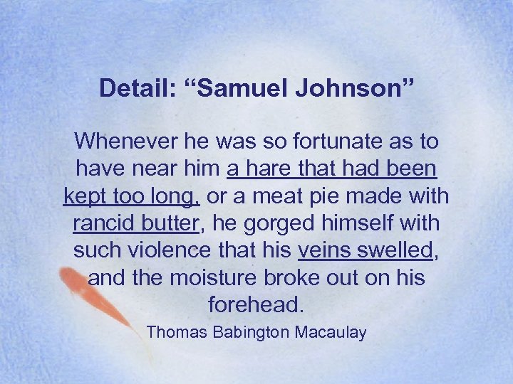 Detail: “Samuel Johnson” Whenever he was so fortunate as to have near him a