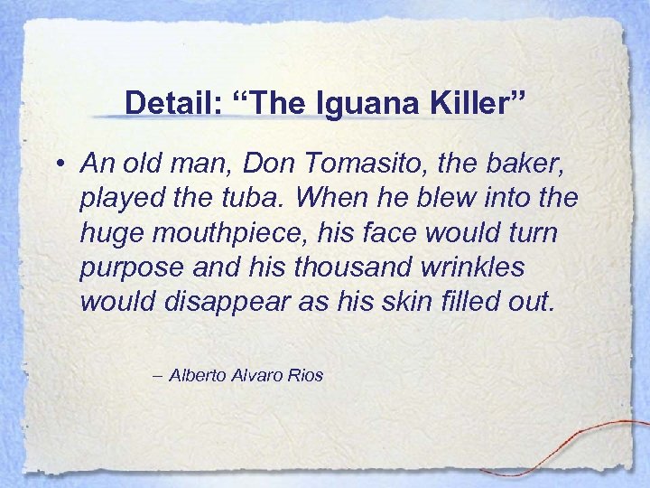 Detail: “The Iguana Killer” • An old man, Don Tomasito, the baker, played the