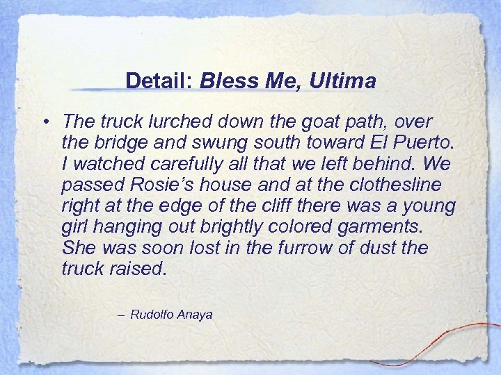 Detail: Bless Me, Ultima • The truck lurched down the goat path, over the