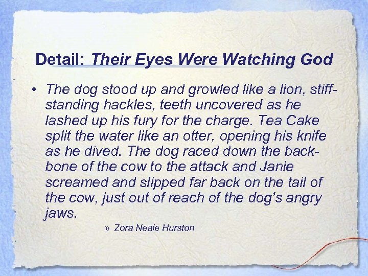 Detail: Their Eyes Were Watching God • The dog stood up and growled like