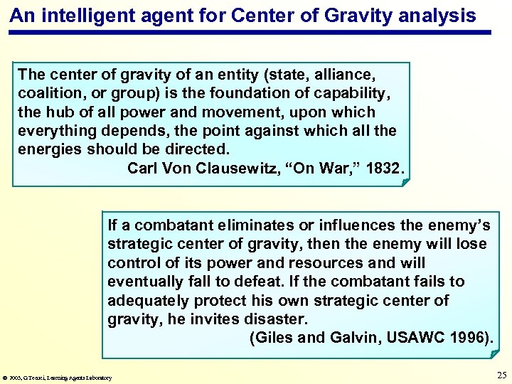 An intelligent agent for Center of Gravity analysis The center of gravity of an