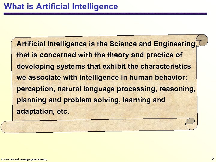 What is Artificial Intelligence is the Science and Engineering that is concerned with theory