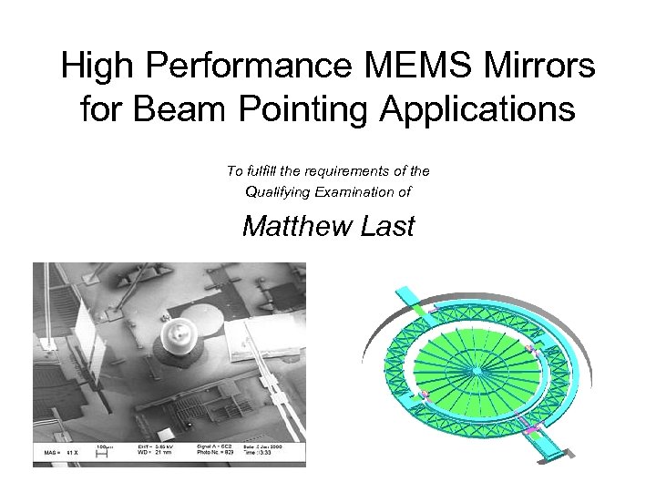High Performance MEMS Mirrors for Beam Pointing Applications To fulfill the requirements of the