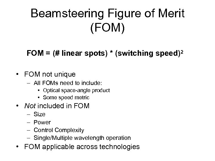 Beamsteering Figure of Merit (FOM) FOM = (# linear spots) * (switching speed)2 •