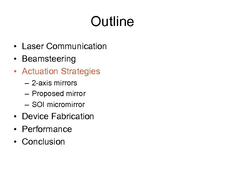 Outline • Laser Communication • Beamsteering • Actuation Strategies – 2 -axis mirrors –