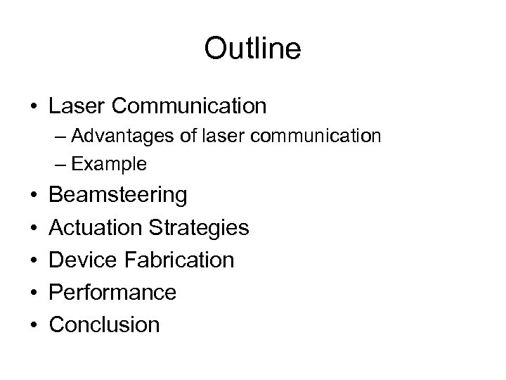 Outline • Laser Communication – Advantages of laser communication – Example • • •