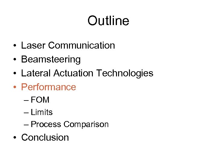Outline • • Laser Communication Beamsteering Lateral Actuation Technologies Performance – FOM – Limits